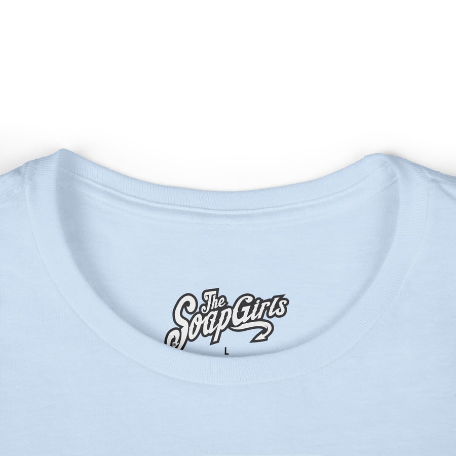 Women's Tee - The SoapGirls She Dont Wanna - The SoapGirls