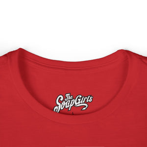 Women's Tee - The SoapGirls She Dont Wanna - The SoapGirls